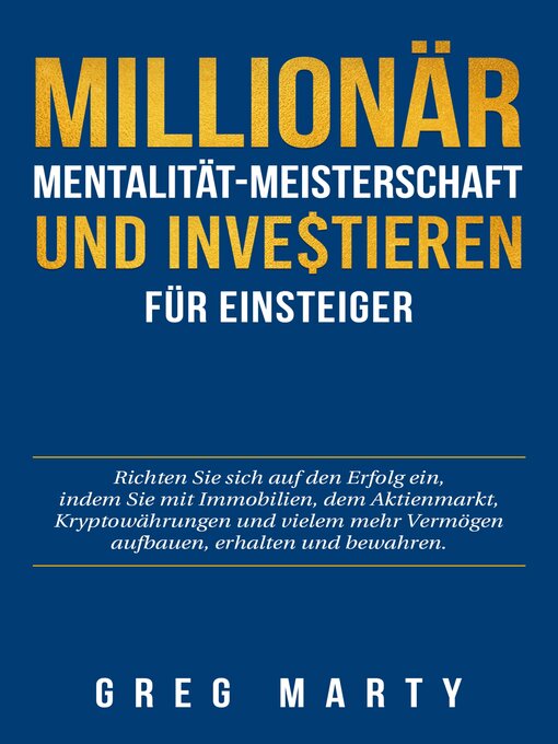 Title details for Millionär-Mentalität-Meisterschaft und Investieren für Einsteiger by Greg Marty - Available